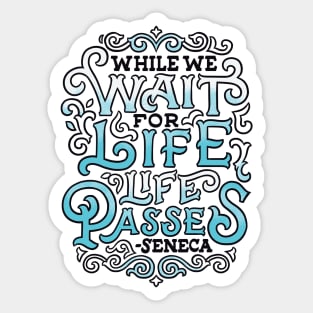 While We Wait for Life Sticker